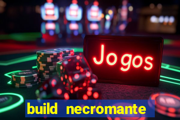 build necromante diablo 4